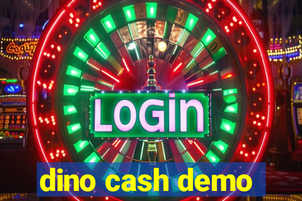 dino cash demo